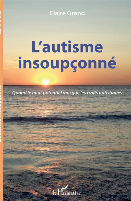 Emprunter L'autisme insoupçonné. Quand le haut potentiel masque les traits autistiques livre