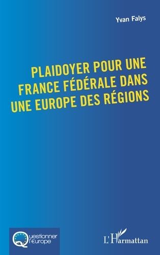 Emprunter Plaidoyer pour une France fédérale dans une Europe des régions livre