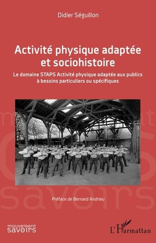 Emprunter Activité physique adaptée et sociohistoire. Le domaine STAPS Activité physique adaptée aux publics à livre