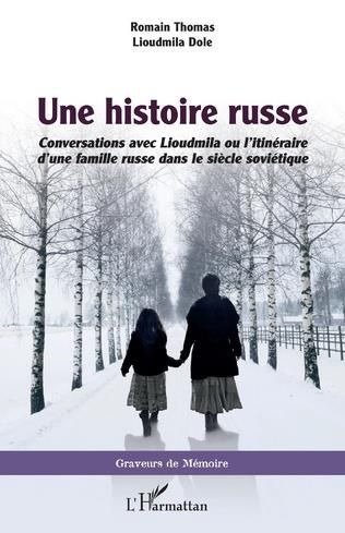 Emprunter Une histoire russe. Conversations avec Lioudmila ou l'itinéraire d'une famille russe dans le siècle livre