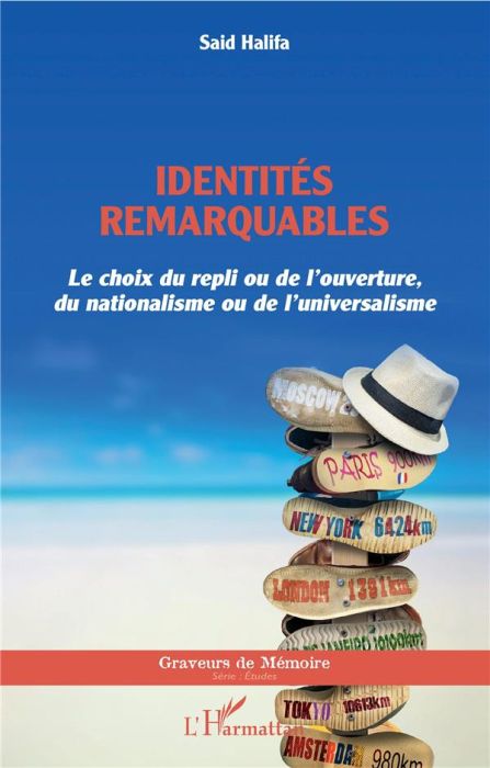 Emprunter Identités remarquables. Le choix du repli ou de l'ouverture, du nationalisme ou de l'universalisme livre