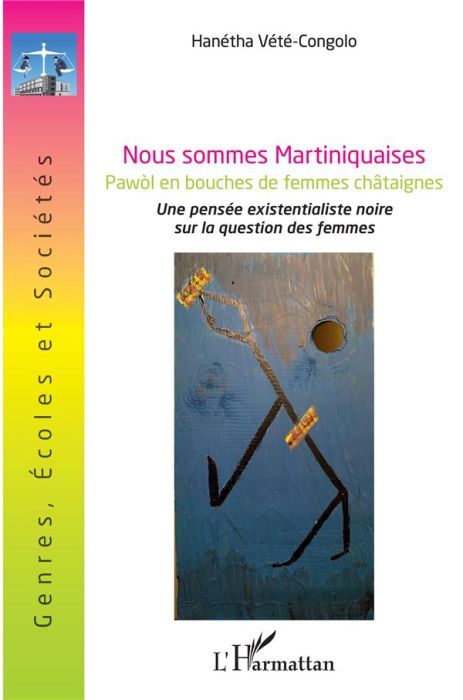 Emprunter Nous sommes Martiniquaises - Pawòl en bouches de femmes châtaignes. Une pensée existentialiste noire livre