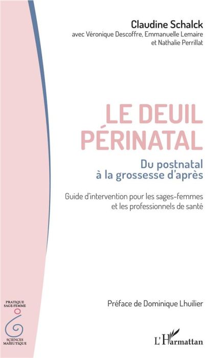 Emprunter Le deuil périnatal : du postnatal à la grossesse d'après. Guide d'intervention pour les sages-femmes livre