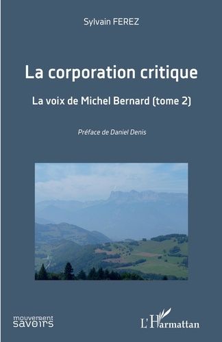 Emprunter La corporation critique. Tome 2, La voix de Michel Bernard livre