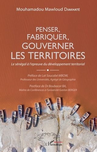 Emprunter Penser, fabriquer, gouverner les territoires. Le Sénégal à l'épreuve du développement territorial livre