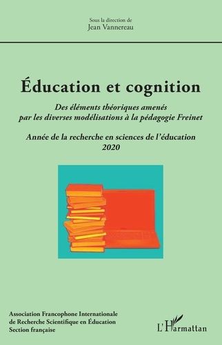 Emprunter Education et cognition. Des éléments théoriques amenés par les diverses modélisations à la pédagogie livre