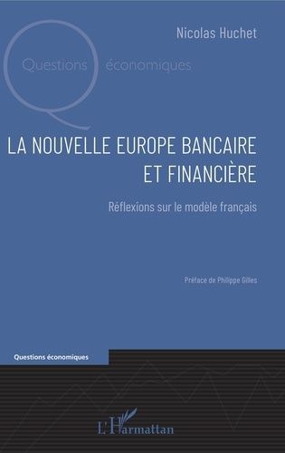 Emprunter La nouvelle Europe bancaire et financière. Réflexions sur le modèle français livre