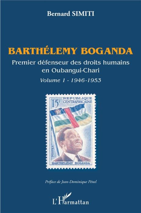 Emprunter Barthélemy Boganda, premier défenseur des droits humains en Oubangui-Chari. Volume 1 (1946-1953) livre