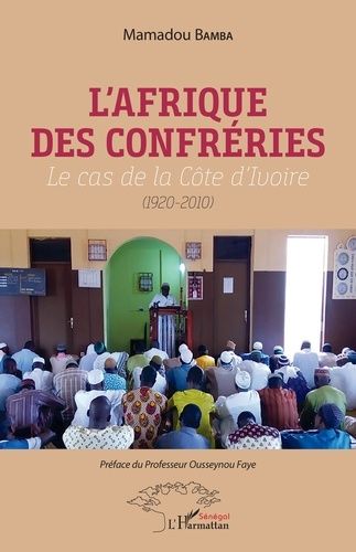 Emprunter L'Afrique des confréries. Le cas de la Côte d'Ivoire (1920-2010) livre