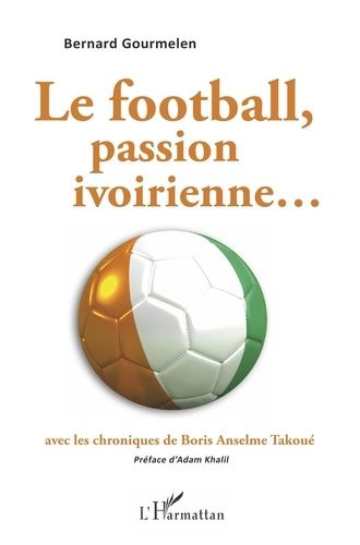 Emprunter Le football, passion ivoirienne... livre