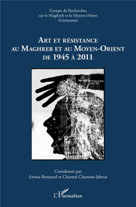 Emprunter Cahiers du GREMAMO N° 23 : Art et résistance au Maghreb et au Moyen-Orient de 1945 à 2011 livre