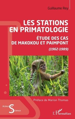 Emprunter Les stations en primatologie. Etude des cas de Makokou et Paimpont (1962-1989) livre