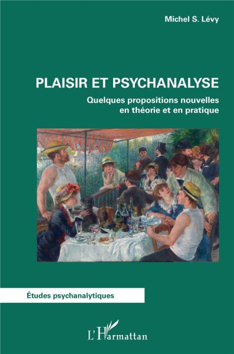 Emprunter Plaisir et psychanalyse. Quelques propositions nouvelles en théorie et en pratique livre