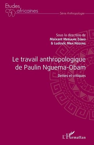 Emprunter Le travail anthropologique de Paulin Nguema-Obam. Dettes et critiques livre