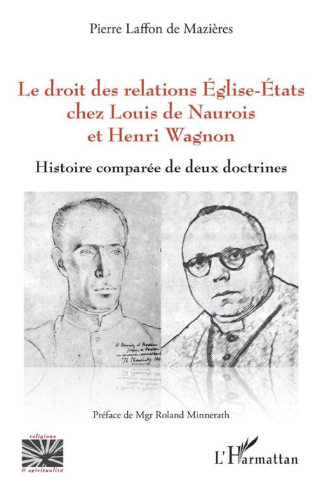 Emprunter Le droit des relations Eglise-Etats chez Louis de Naurois et Henri Wagnon. Histoire comparée de deux livre