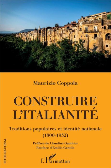 Emprunter Construire l'italianité. Traditions populaires et identité nationale (1800-1932) livre