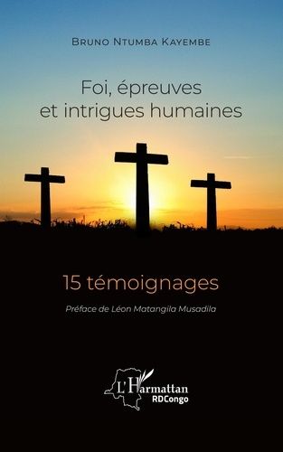 Emprunter Foi, épreuves et intrigues humaines. 15 témoignages livre