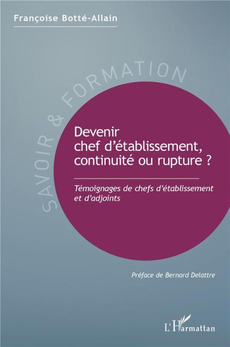 Emprunter Devenir chef d'établissement, continuité ou rupture ? Témoignages de chefs d'établissement et d'adjo livre