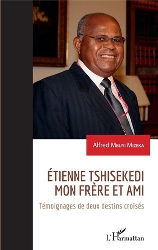 Emprunter Etienne Tshisekedi mon frère et ami. Témoignage de deux destins croisés livre