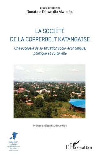 Emprunter La société de la Copperbelt katangaise. Une autopsie de sa situation socio-économique, politique et livre