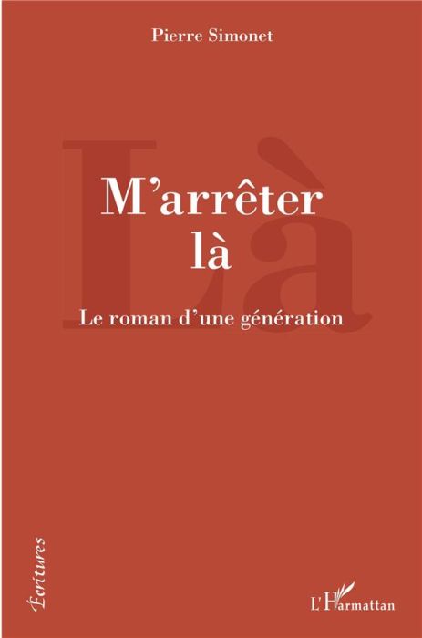 Emprunter M'arrêter là. Le roman d'une génération livre