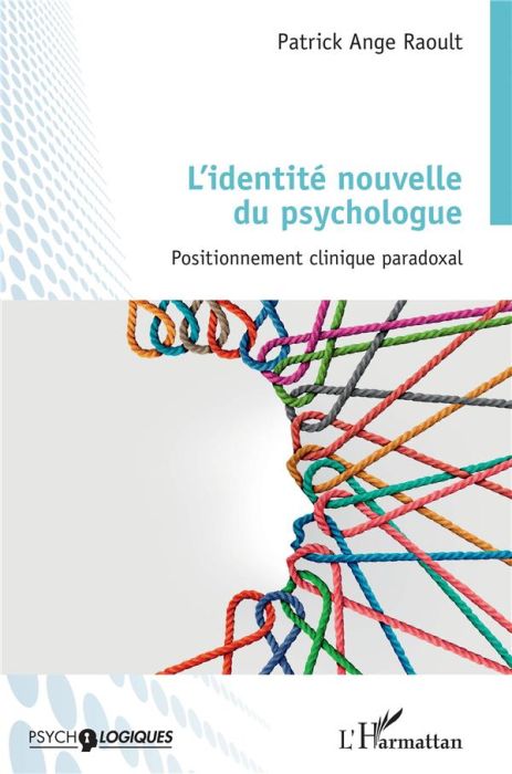 Emprunter L'identité nouvelle du psychologue. Positionnement clinique paradoxal livre