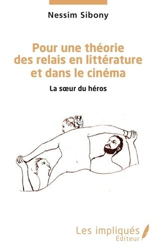 Emprunter Pour une théorie des relais en littérature et dans le cinéma. La soeur du héros livre