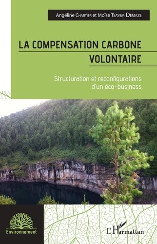 Emprunter La compensation carbone volontaire. Structuration et reconfigurations d'un éco-business livre