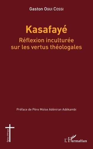 Emprunter Kasafayé. Réflexion inculturée sur les vertus théologales livre