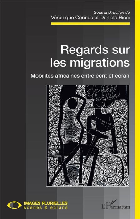 Emprunter Regards sur les migrations. Mobilités africaines entre écrit et écran livre