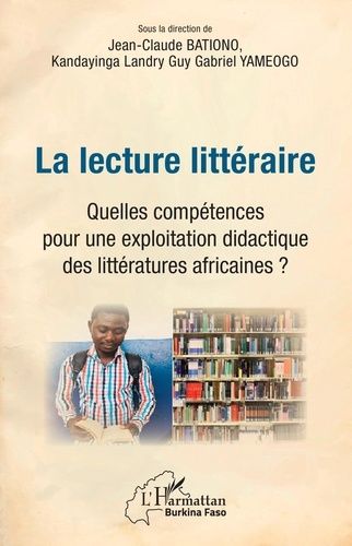 Emprunter La lecture littéraire. Quelles compétences pour une exploitation didactique des littératures africai livre