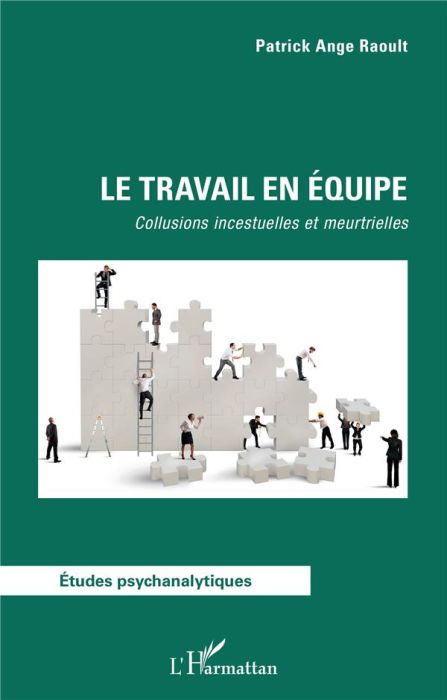 Emprunter Le travail en équipe. Collusions incestuelles et meurtrielles livre