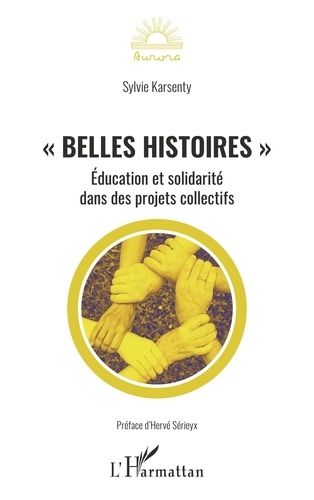 Emprunter Belles histoires. Education et solidarité dans des projets collectifs livre