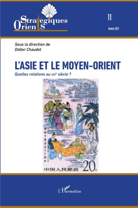 Emprunter Orients stratégiques N° 11/2021 : L'Asie et le Moyen-Orient. Quelles relations au XXIe siècle ? livre