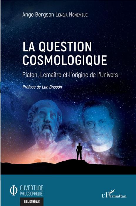 Emprunter La question cosmologique. Platon, Lemaître et l'origine de l'Univers livre