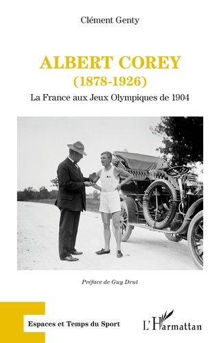 Emprunter Albert Corey (1878-1926). La France aux Jeux olympiques de 1904 livre