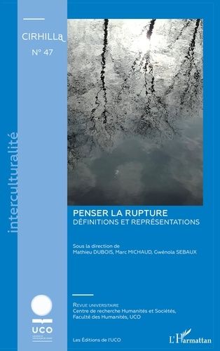 Emprunter Cahiers du CIRHILLa N° 47 : Penser la rupture. Définitions et représentations livre