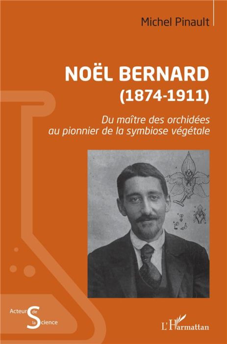 Emprunter Noël Bernard (1874-1911). Du maître des orchidées au pionnier de la symbiose végétale livre