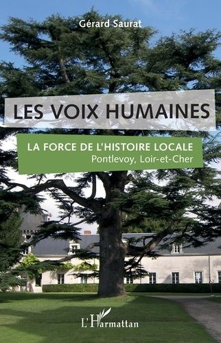 Emprunter Les voix humaines. La force de l'histoire locale - Pontlevoy, Loir-et-Cher livre