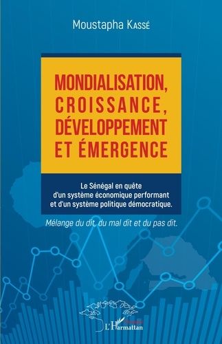 Emprunter Mondialisation, croissance, développement et émergence. Le Sénégal en quête d'un système économique livre