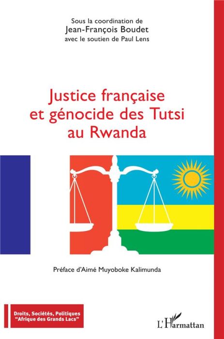 Emprunter Justice française et génocide des Tutsi au Rwanda livre