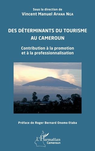 Emprunter Des déterminants du tourisme au Cameroun. Contribution à la promotion et à la professionnalisation livre