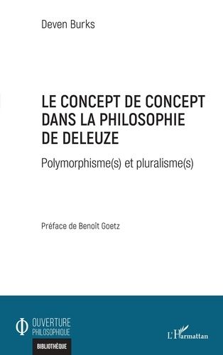 Emprunter Le concept de concept dans la philosophie de Deleuze. Polymorphisme(s) et pluralisme(s) livre