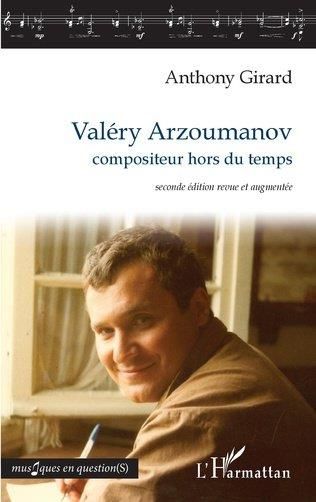 Emprunter Valéry Arzoumanov, compositeur hors du temps. 2e édition revue et augmentée livre