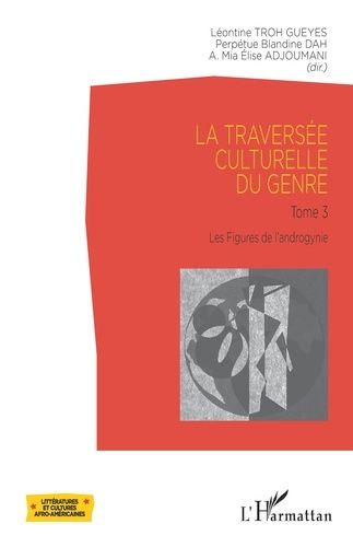 Emprunter La traversée culturelle du genre. Tome 3, Les figures de l'androgynie livre