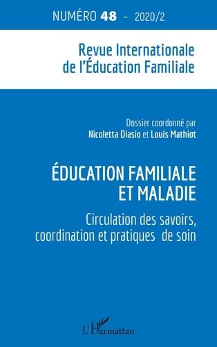 Emprunter La revue internationale de l'éducation familiale N° 48, 2020 : Education familiale et maladie. Circu livre