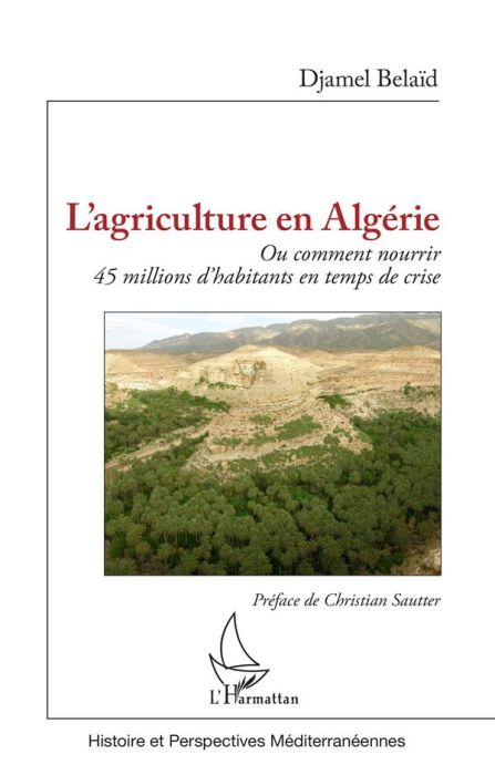 Emprunter L'agriculture en Algérie. Ou comment nourrir 45 millions d'habitants en temps de crise livre