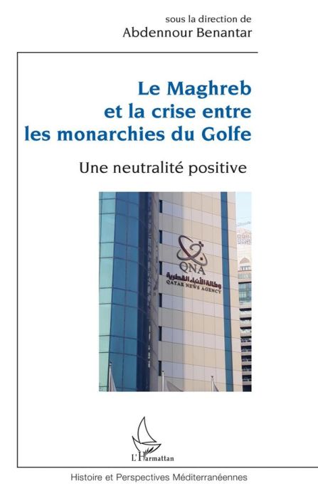 Emprunter Le Maghreb et la crise entre les monarchies du Golfe. Une neutralité positive livre