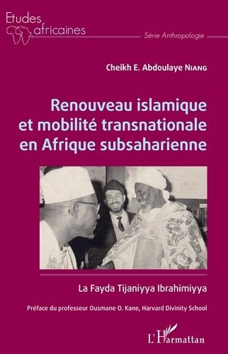 Emprunter Renouveau islamique et mobilité transnationale en Afrique subsaharienne. La Fayda Tijaniyya Ibrahimi livre