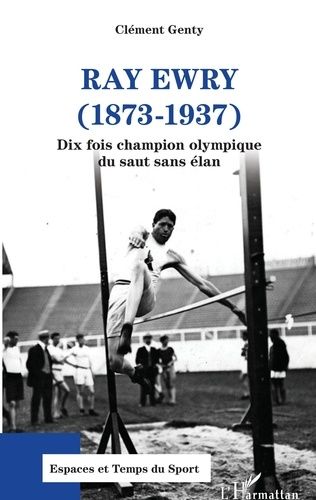 Emprunter Ray Ewry (1873-1937). Dix fois champion olympique du saut sans élan livre